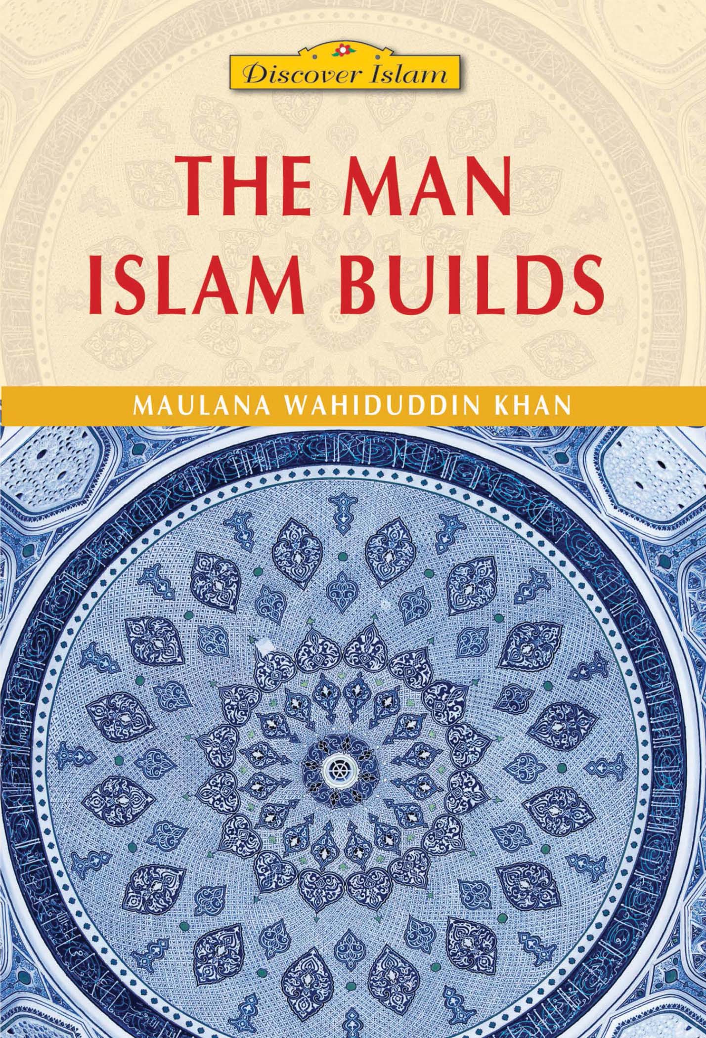 The Man Islam Builds